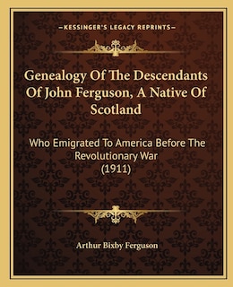 Front cover_Genealogy Of The Descendants Of John Ferguson, A Native Of Scotland