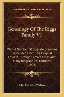 Front cover_Genealogy Of The Riggs Family V1