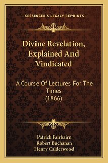 Front cover_Divine Revelation, Explained And Vindicated