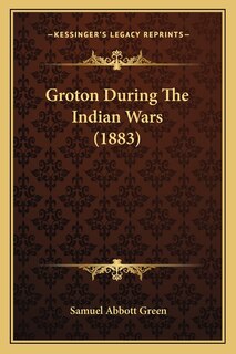 Couverture_Groton During The Indian Wars (1883)