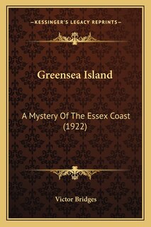 Greensea Island: A Mystery Of The Essex Coast (1922)