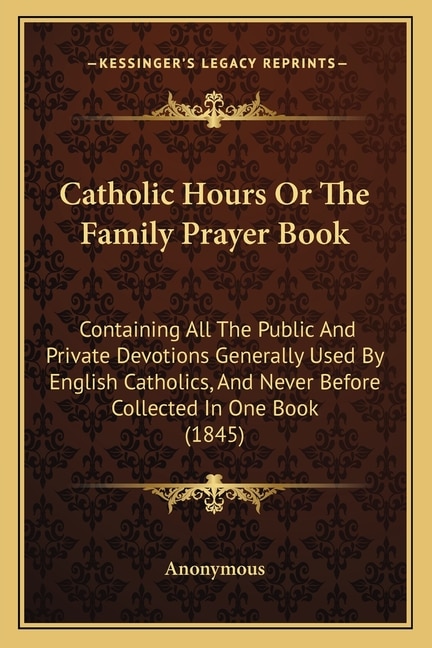 Front cover_Catholic Hours Or The Family Prayer Book