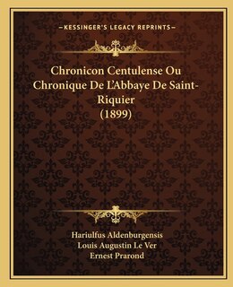 Front cover_Chronicon Centulense Ou Chronique De L'Abbaye De Saint-Riquier (1899)