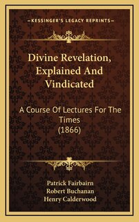 Front cover_Divine Revelation, Explained And Vindicated