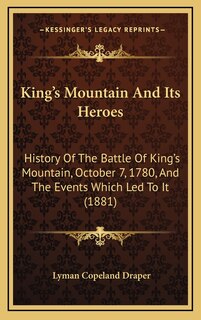 Front cover_King's Mountain And Its Heroes