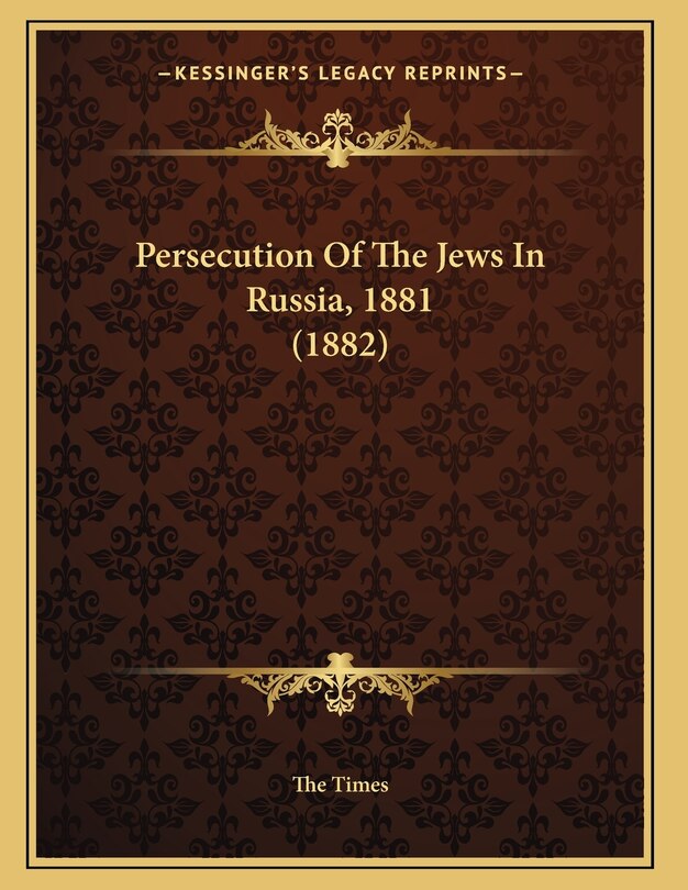 Front cover_Persecution Of The Jews In Russia, 1881 (1882)