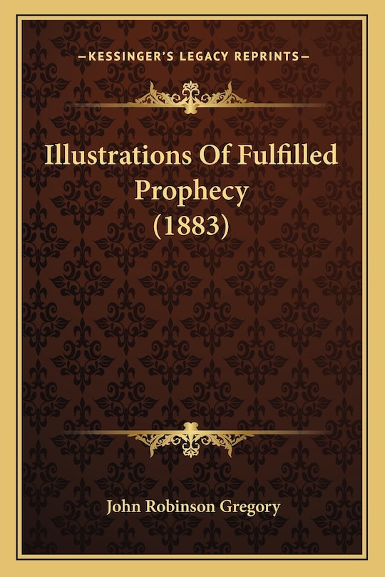 Front cover_Illustrations Of Fulfilled Prophecy (1883)