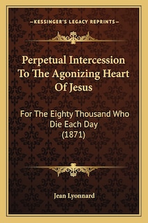 Front cover_Perpetual Intercession To The Agonizing Heart Of Jesus