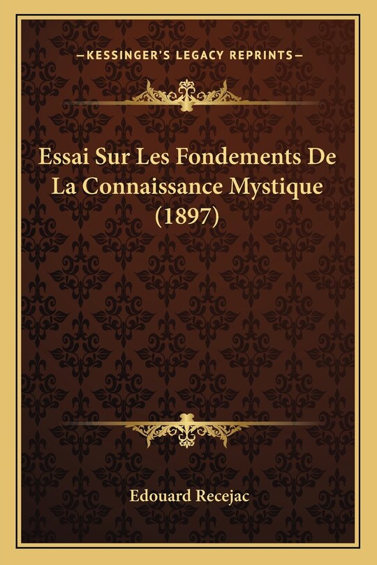 Essai Sur Les Fondements De La Connaissance Mystique (1897)