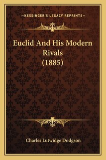 Front cover_Euclid And His Modern Rivals (1885)