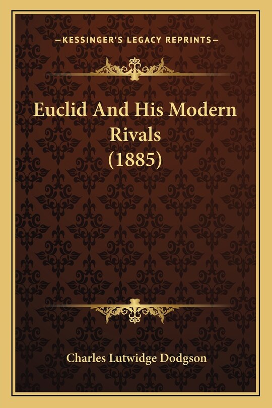 Front cover_Euclid And His Modern Rivals (1885)