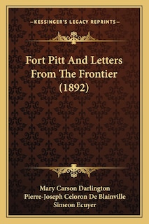 Fort Pitt And Letters From The Frontier (1892)