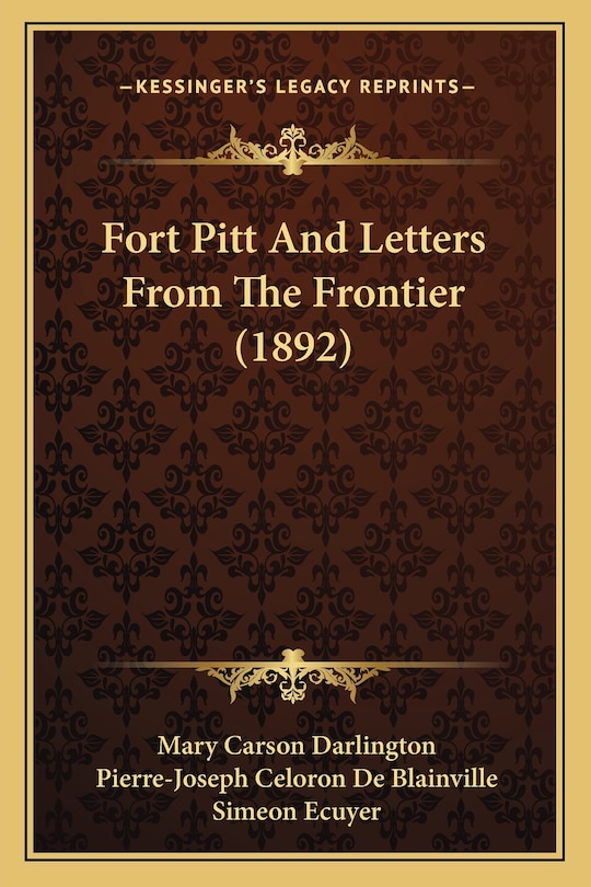 Fort Pitt And Letters From The Frontier (1892)