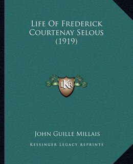 Front cover_Life Of Frederick Courtenay Selous (1919)