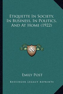 Front cover_Etiquette In Society, In Business, In Politics, And At Home (1922)
