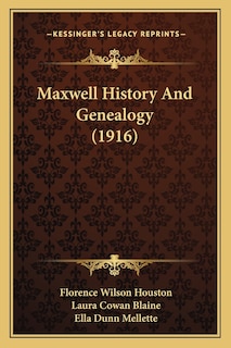Front cover_Maxwell History And Genealogy (1916)