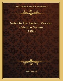 Front cover_Note On The Ancient Mexican Calendar System (1894)