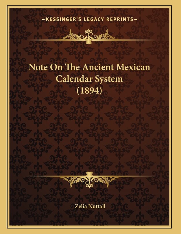 Front cover_Note On The Ancient Mexican Calendar System (1894)