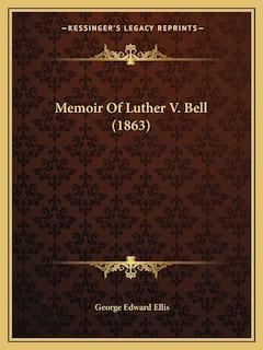 Front cover_Memoir Of Luther V. Bell (1863)