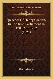 Front cover_Speeches Of Henry Grattan, In The Irish Parliament In 1780 And 1782 (1821)