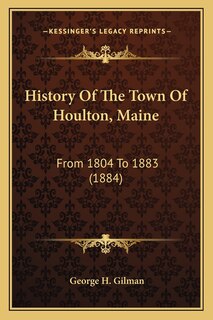 Couverture_History Of The Town Of Houlton, Maine