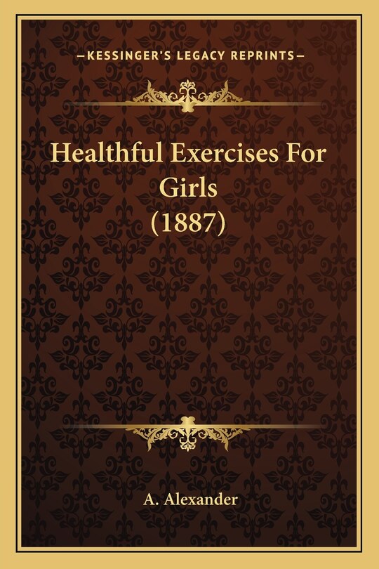 Front cover_Healthful Exercises For Girls (1887)