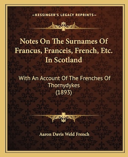 Front cover_Notes On The Surnames Of Francus, Franceis, French, Etc. In Scotland