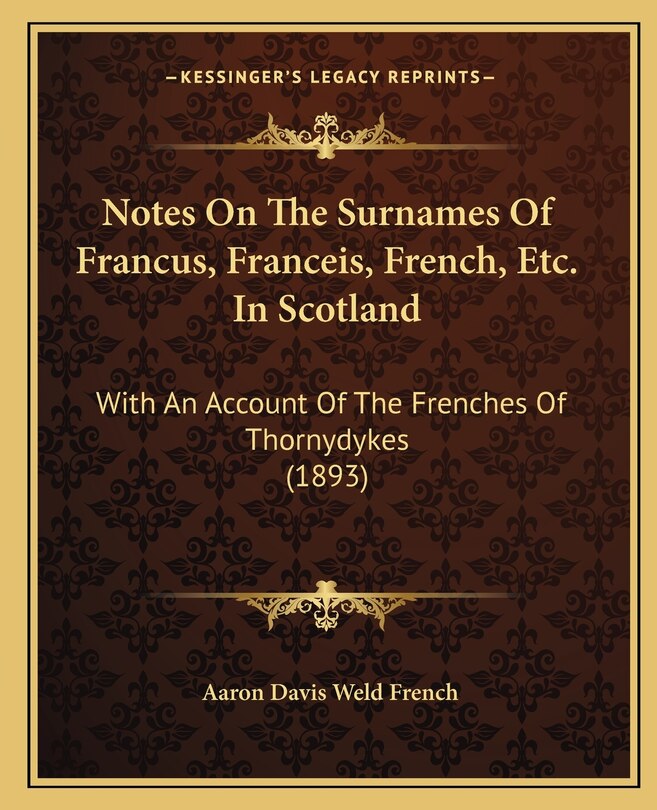 Front cover_Notes On The Surnames Of Francus, Franceis, French, Etc. In Scotland