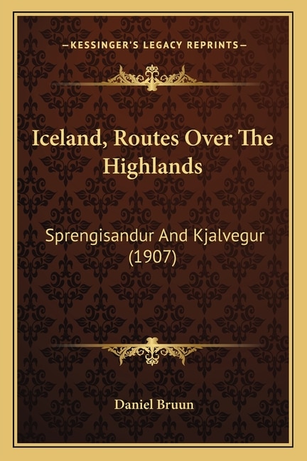 Iceland, Routes Over The Highlands: Sprengisandur And Kjalvegur (1907)