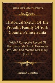 Couverture_Historical Sketch Of The Proudfit Family Of York County, Pennsylvania
