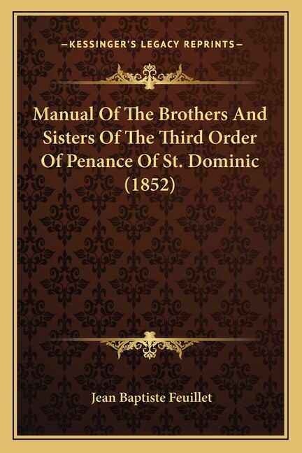 Front cover_Manual Of The Brothers And Sisters Of The Third Order Of Penance Of St. Dominic (1852)