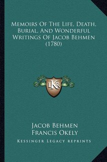Couverture_Memoirs Of The Life, Death, Burial, And Wonderful Writings Of Jacob Behmen (1780)