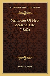 Memories Of New Zealand Life (1862)