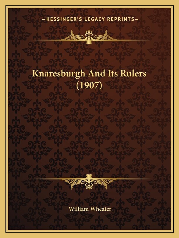 Front cover_Knaresburgh And Its Rulers (1907)