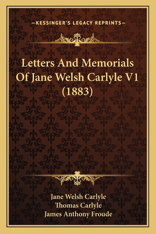 Front cover_Letters And Memorials Of Jane Welsh Carlyle V1 (1883)