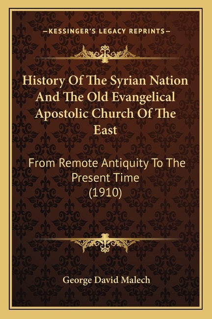 Front cover_History Of The Syrian Nation And The Old Evangelical Apostolic Church Of The East