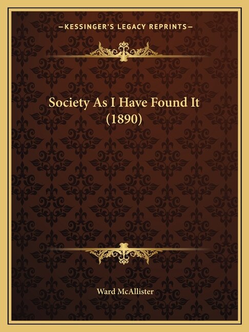 Front cover_Society As I Have Found It (1890)