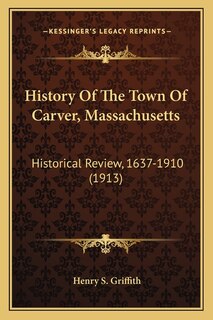 Couverture_History Of The Town Of Carver, Massachusetts