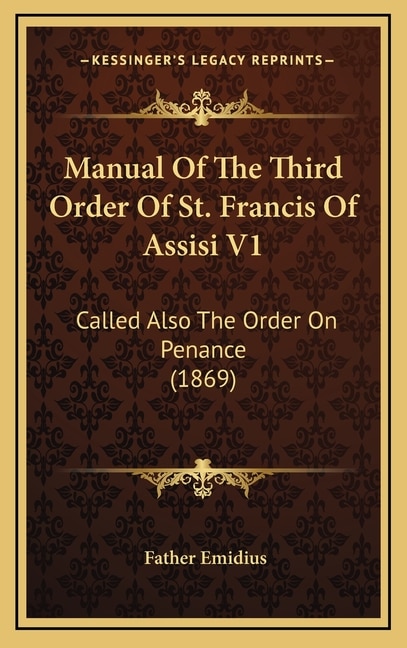 Front cover_Manual Of The Third Order Of St. Francis Of Assisi V1