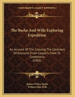 Front cover_The Burke And Wills Exploring Expedition