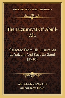 Front cover_The Luzumiyat Of Abu'l-Ala