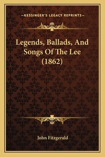 Front cover_Legends, Ballads, And Songs Of The Lee (1862)