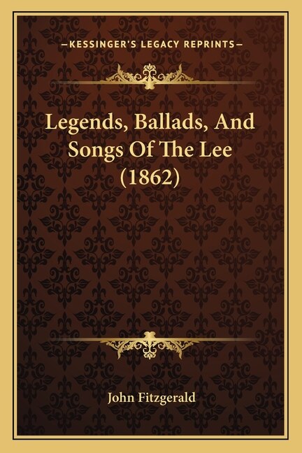 Front cover_Legends, Ballads, And Songs Of The Lee (1862)