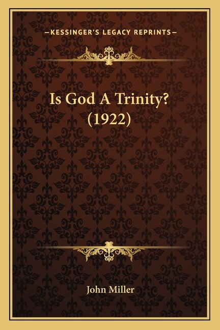 Front cover_Is God A Trinity? (1922)