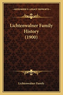 Front cover_Lichtenwalner Family History (1900)