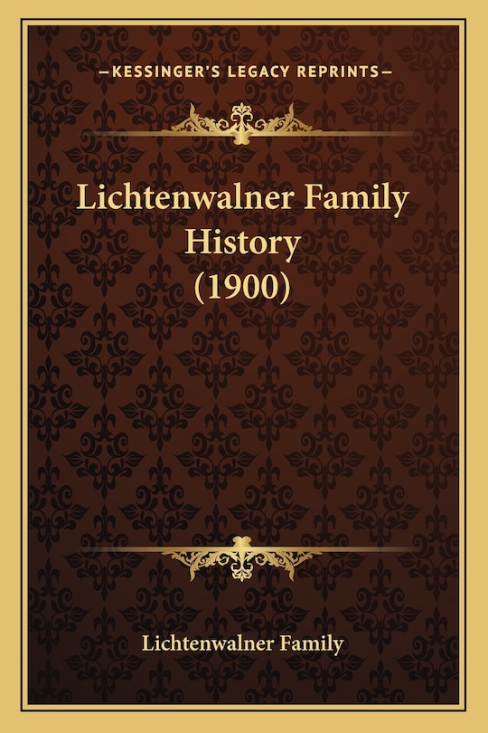 Front cover_Lichtenwalner Family History (1900)
