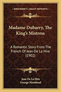 Couverture_Madame Dubarry, The King's Mistress