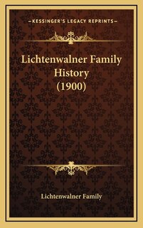 Front cover_Lichtenwalner Family History (1900)