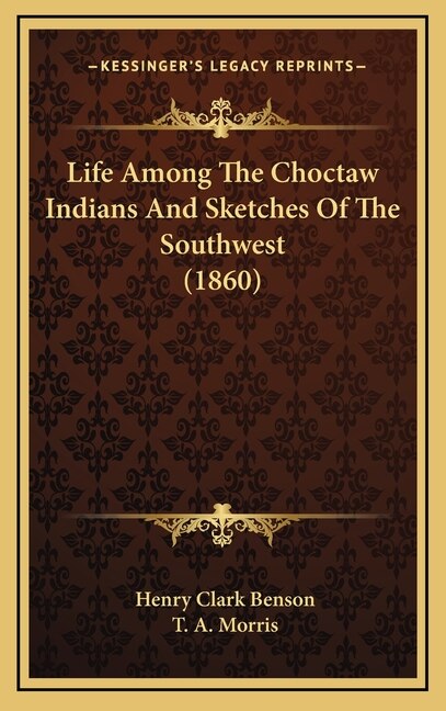 Front cover_Life Among The Choctaw Indians And Sketches Of The Southwest (1860)