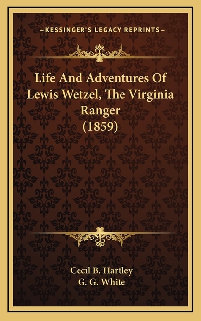 Life And Adventures Of Lewis Wetzel, The Virginia Ranger (1859)